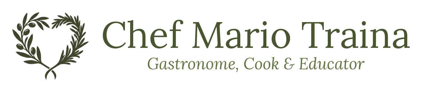 Chef Mario Traina — Gastronome, Cook & Educator